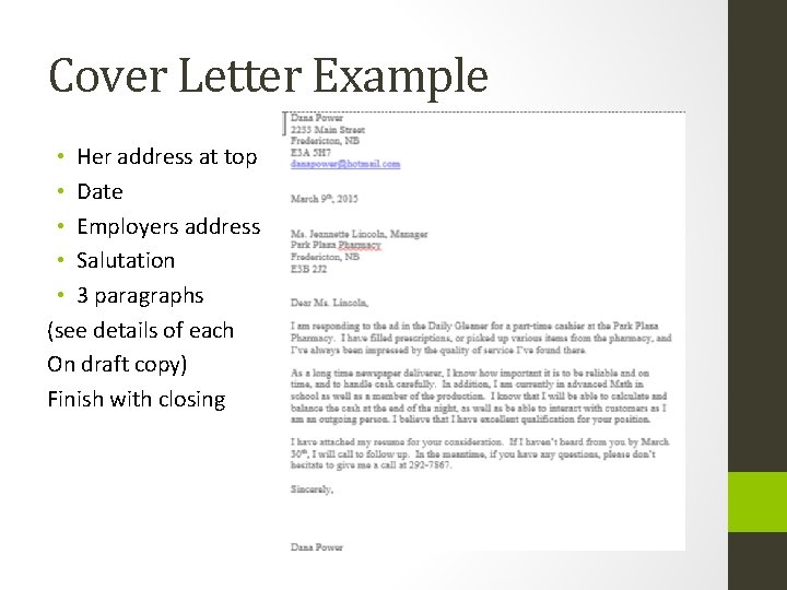 Cover Letter Example • Her address at top • Date • Employers address •