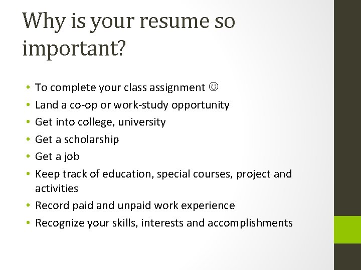 Why is your resume so important? To complete your class assignment Land a co-op