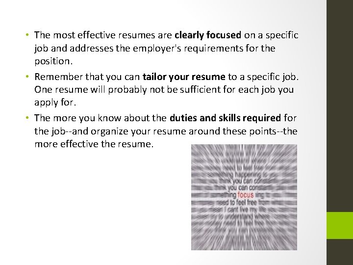 • The most effective resumes are clearly focused on a specific job and