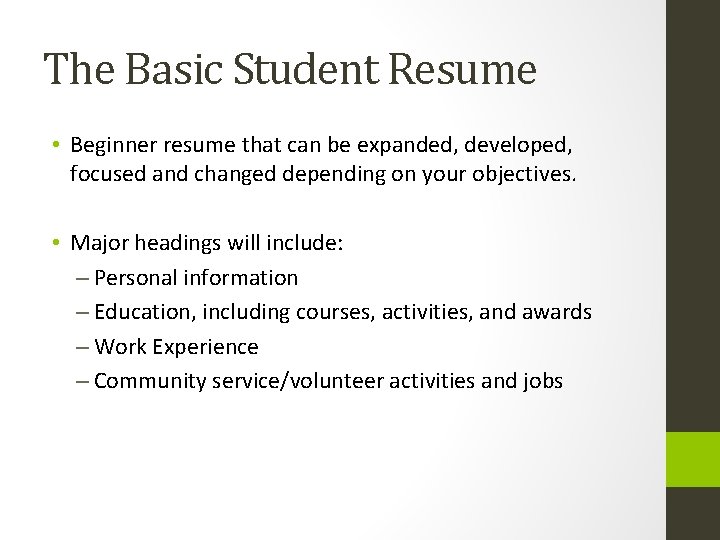 The Basic Student Resume • Beginner resume that can be expanded, developed, focused and