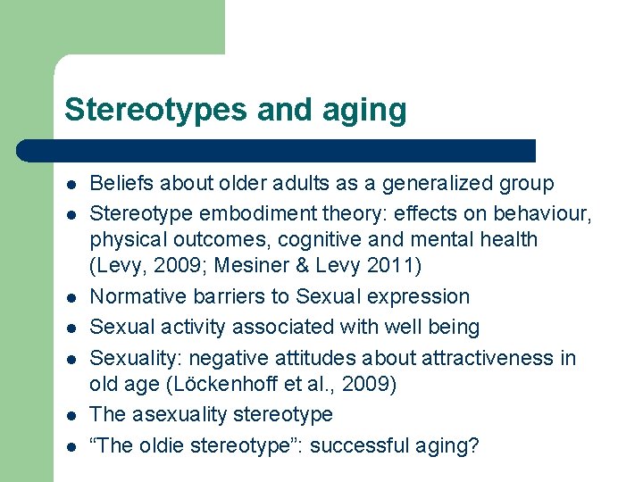 Stereotypes and aging l l l l Beliefs about older adults as a generalized Stereotypes and aging l l l l Beliefs about older adults as a generalized