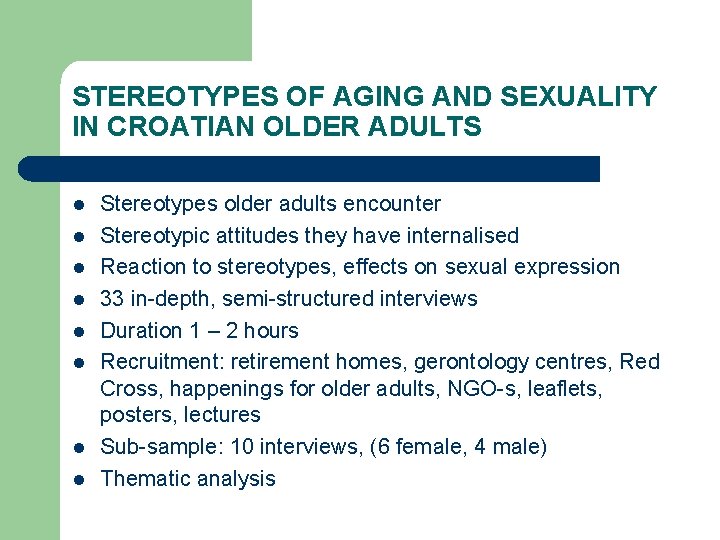 STEREOTYPES OF AGING AND SEXUALITY IN CROATIAN OLDER ADULTS l l l l Stereotypes STEREOTYPES OF AGING AND SEXUALITY IN CROATIAN OLDER ADULTS l l l l Stereotypes
