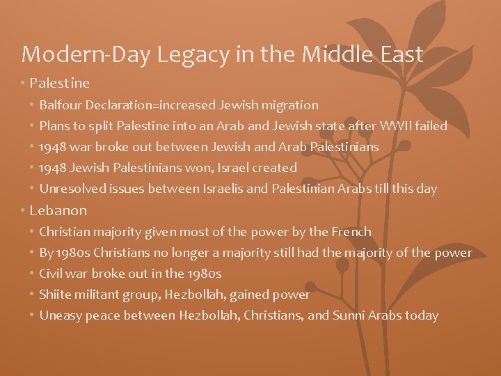 Modern-Day Legacy in the Middle East • Palestine • • • Balfour Declaration=increased Jewish