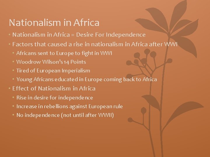 Nationalism in Africa • Nationalism in Africa = Desire For Independence • Factors that