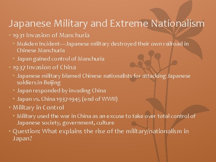 Japanese Military and Extreme Nationalism • 1931 Invasion of Manchuria • Mukden Incident—Japanese military