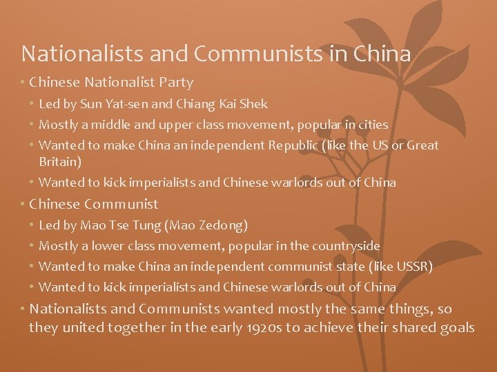 Nationalists and Communists in China • Chinese Nationalist Party • Led by Sun Yat-sen