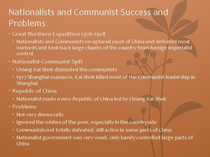 Nationalists and Communist Success and Problems • Great Northern Expedition 1926 -1928 • Nationalists