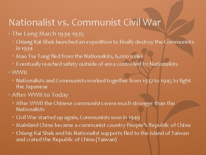 Nationalist vs. Communist Civil War • The Long March 1934 -1935 • Chiang Kai-Shek