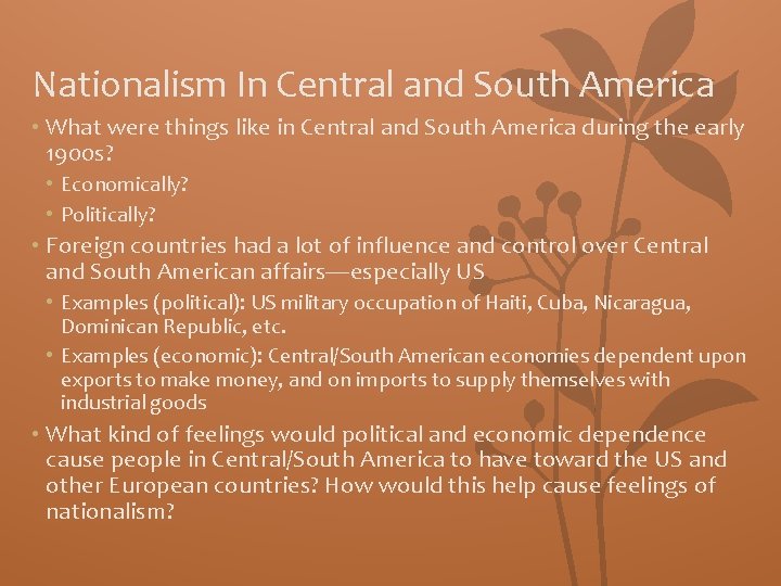 Nationalism In Central and South America • What were things like in Central and
