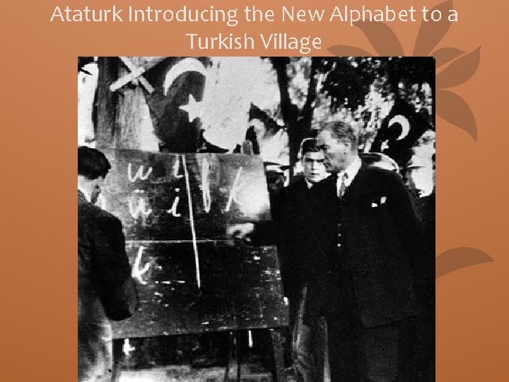 Ataturk Introducing the New Alphabet to a Turkish Village 