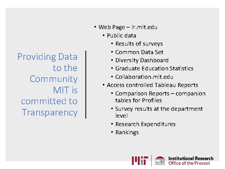 Providing Data to the Community MIT is committed to Transparency • Web Page – Providing Data to the Community MIT is committed to Transparency • Web Page –