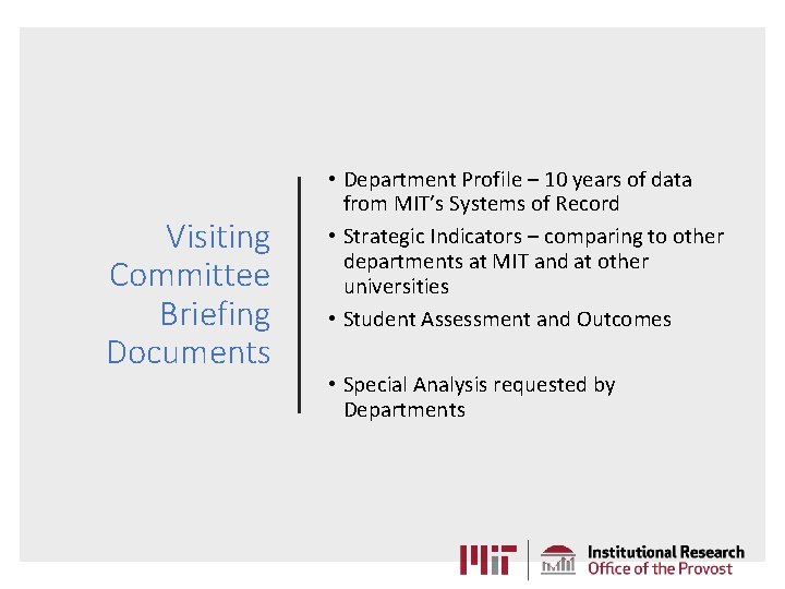 Visiting Committee Briefing Documents • Department Profile – 10 years of data from MIT’s Visiting Committee Briefing Documents • Department Profile – 10 years of data from MIT’s