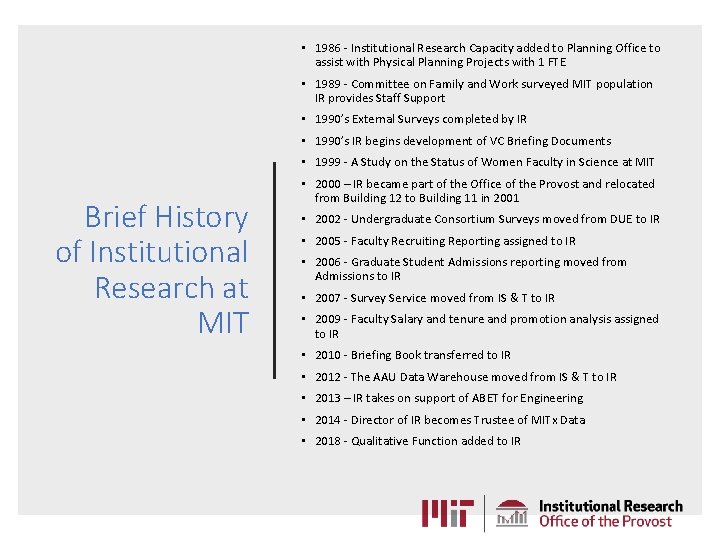 • 1986 - Institutional Research Capacity added to Planning Office to assist with • 1986 - Institutional Research Capacity added to Planning Office to assist with