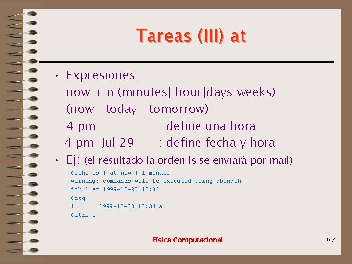 Tareas (III) at • Expresiones: now + n (minutes| hour|days|weeks) (now | today |