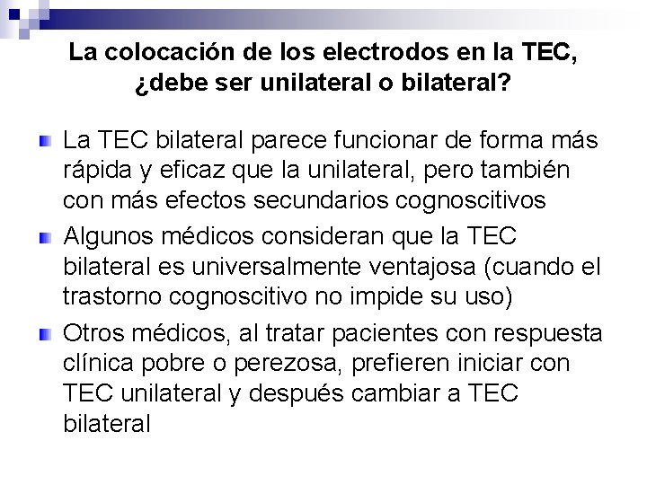 La colocación de los electrodos en la TEC, ¿debe ser unilateral o bilateral? La