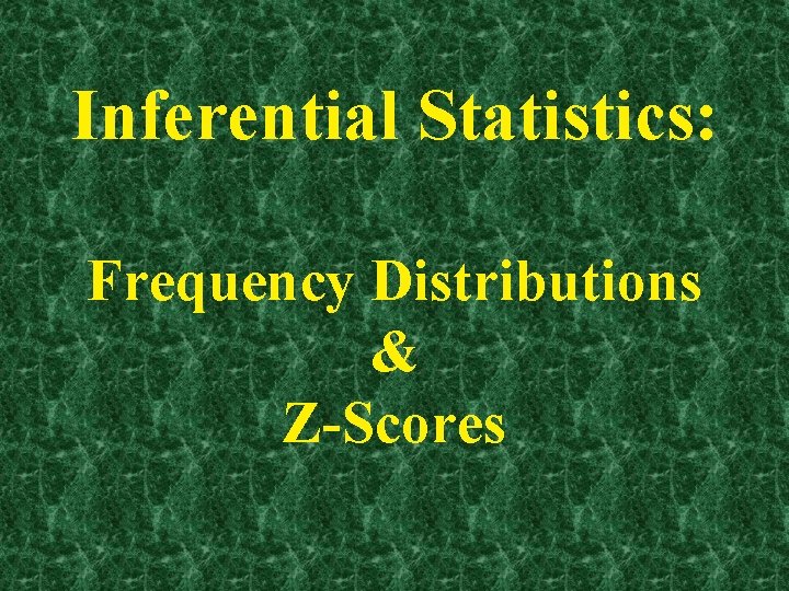 Inferential Statistics: Frequency Distributions & Z-Scores 