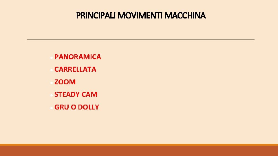 PRINCIPALI MOVIMENTI MACCHINA PANORAMICA CARRELLATA ZOOM STEADY CAM GRU O DOLLY 