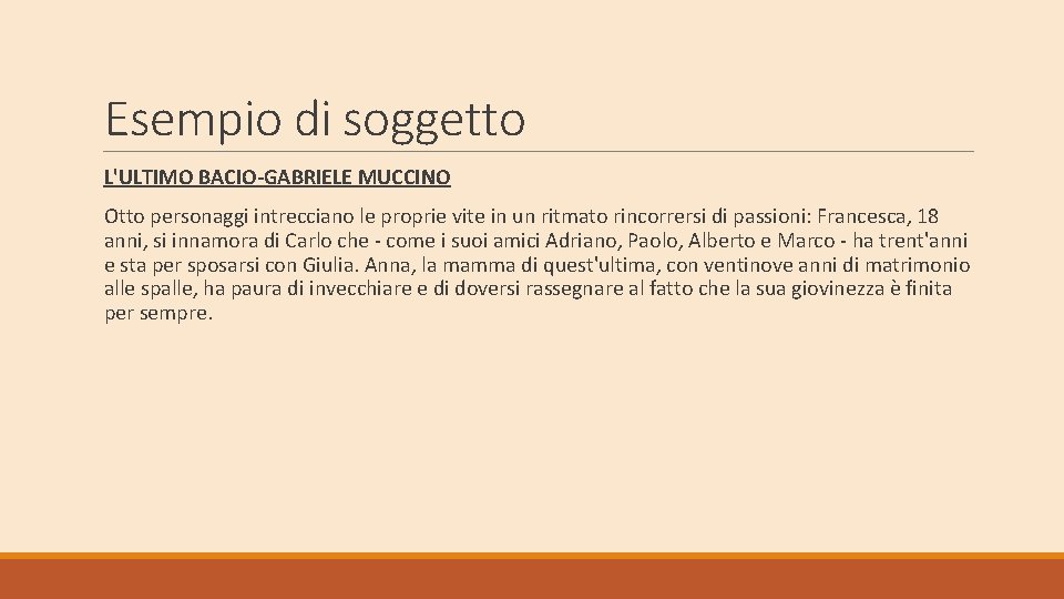 Esempio di soggetto L'ULTIMO BACIO-GABRIELE MUCCINO Otto personaggi intrecciano le proprie vite in un