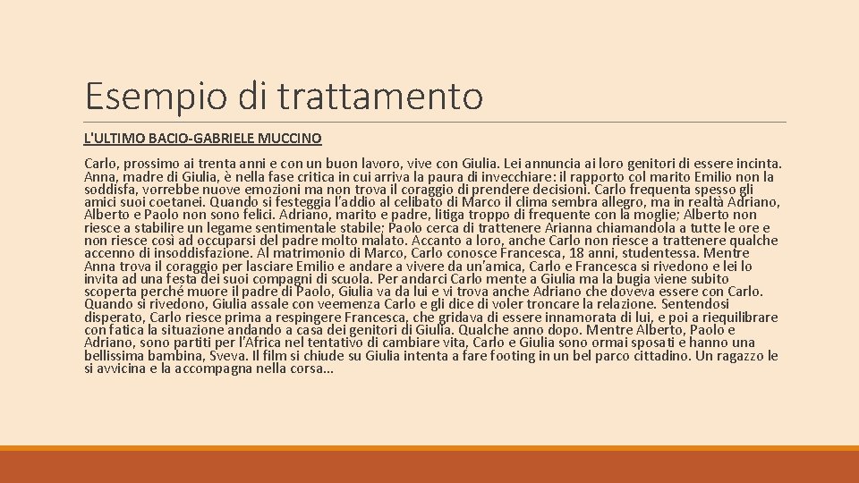 Esempio di trattamento L'ULTIMO BACIO-GABRIELE MUCCINO Carlo, prossimo ai trenta anni e con un