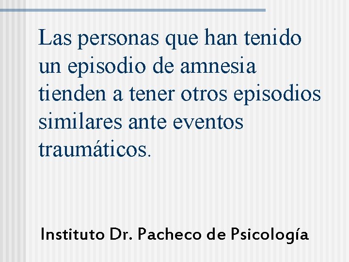 Las personas que han tenido un episodio de amnesia tienden a tener otros episodios