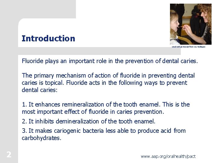 Introduction Used with permission from Lisa Rodriguez Fluoride plays an important role in the Introduction Used with permission from Lisa Rodriguez Fluoride plays an important role in the