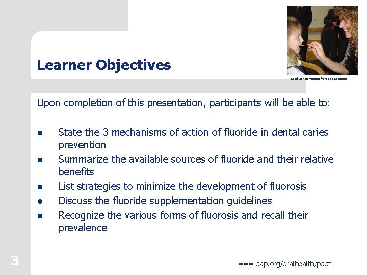Learner Objectives Used with permission from Lisa Rodriguez Upon completion of this presentation, participants Learner Objectives Used with permission from Lisa Rodriguez Upon completion of this presentation, participants