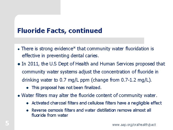 Fluoride Facts, continued There is strong evidence* that community water fluoridation is effective in Fluoride Facts, continued There is strong evidence* that community water fluoridation is effective in