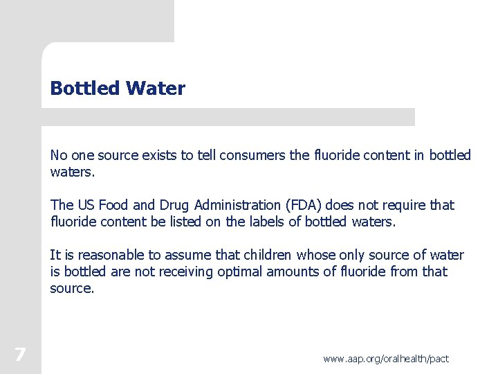 Bottled Water No one source exists to tell consumers the fluoride content in bottled Bottled Water No one source exists to tell consumers the fluoride content in bottled