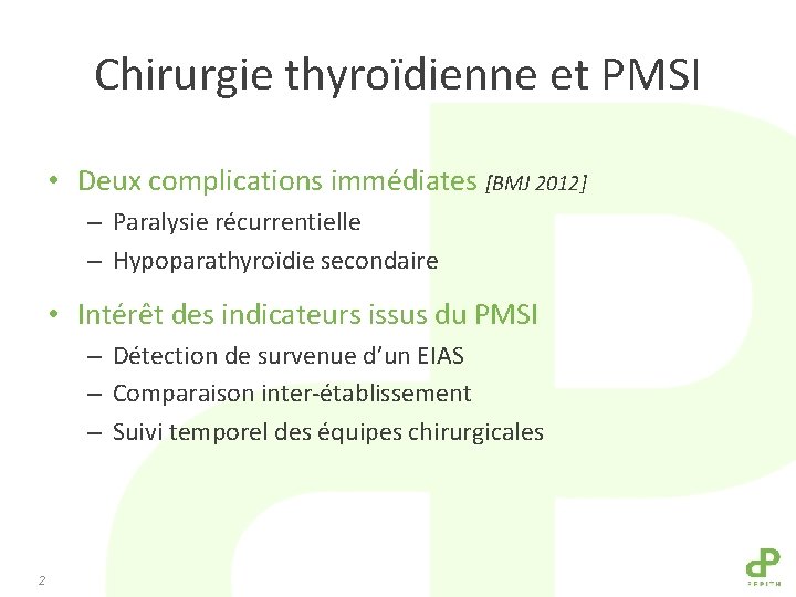 Chirurgie thyroïdienne et PMSI • Deux complications immédiates [BMJ 2012] – Paralysie récurrentielle –