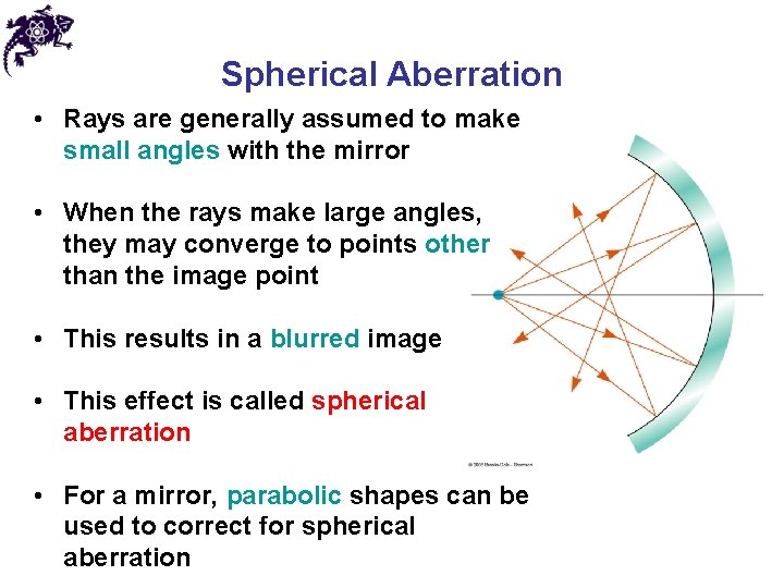 Spherical Aberration • Rays are generally assumed to make small angles with the mirror
