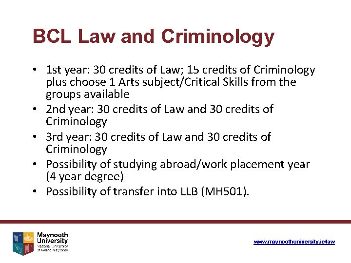 BCL Law and Criminology • 1 st year: 30 credits of Law; 15 credits