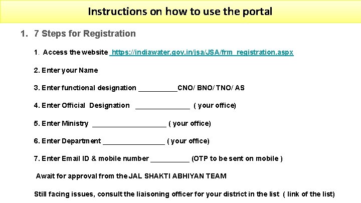 Instructions on how to use the portal 1. 7 Steps for Registration 1. Access