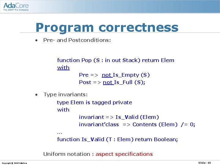 Program correctness • Pre- and Postconditions: function Pop (S : in out Stack) return