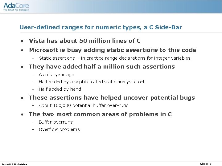 User-defined ranges for numeric types, a C Side-Bar • Vista has about 50 million