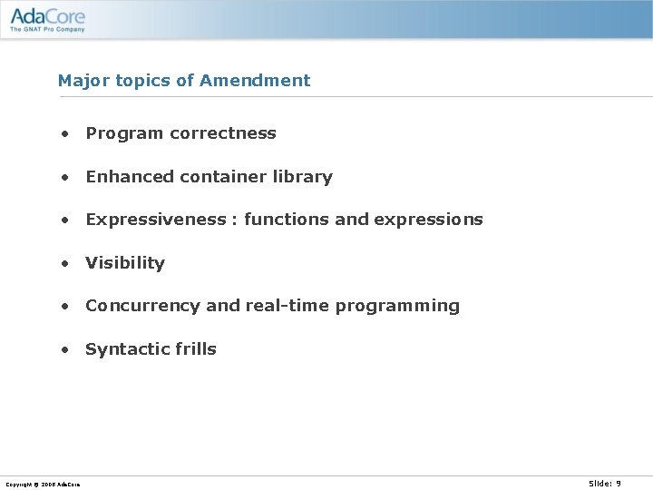 Major topics of Amendment • Program correctness • Enhanced container library • Expressiveness :