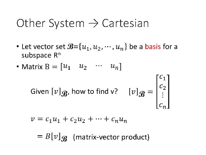 Other System → Cartesian • (matrix-vector product) 