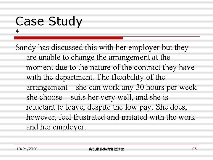 Case Study 4 Sandy has discussed this with her employer but they are unable Case Study 4 Sandy has discussed this with her employer but they are unable
