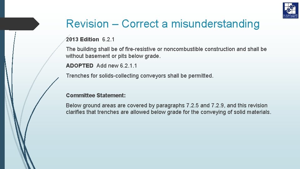 Revision – Correct a misunderstanding 2013 Edition 6. 2. 1 The building shall be