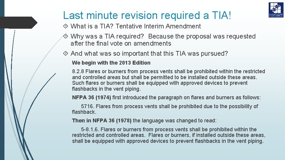 Last minute revision required a TIA! What is a TIA? Tentative Interim Amendment Why