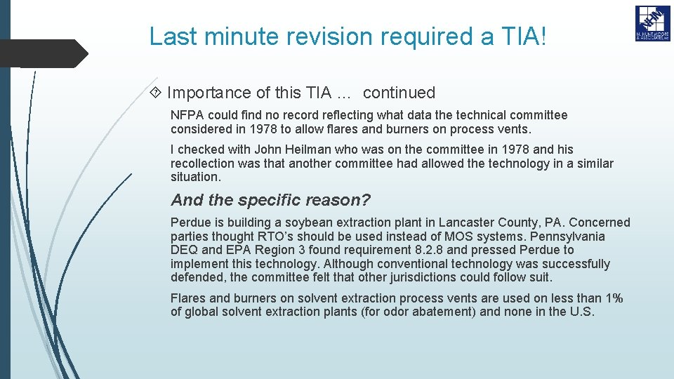 Last minute revision required a TIA! Importance of this TIA … continued NFPA could