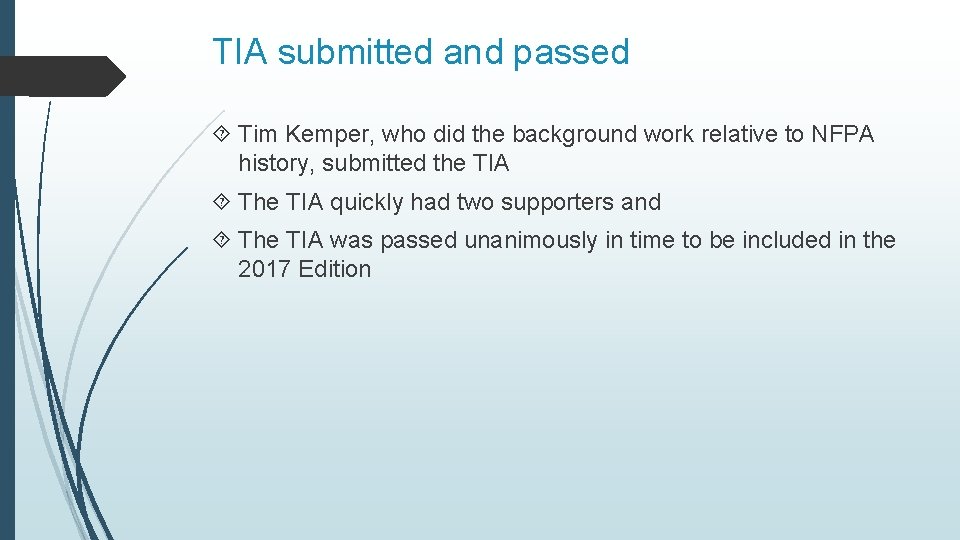 TIA submitted and passed Tim Kemper, who did the background work relative to NFPA