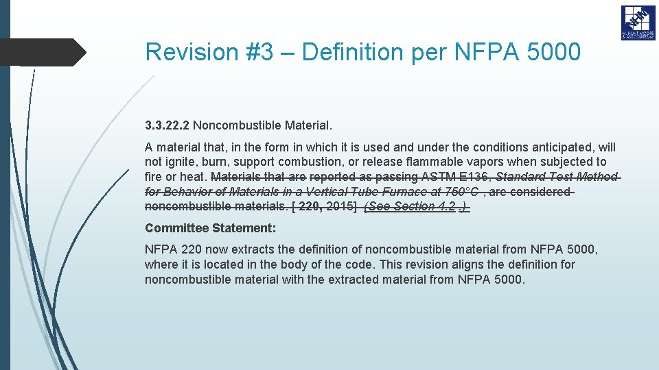 Revision #3 – Definition per NFPA 5000 3. 3. 22. 2 Noncombustible Material. A