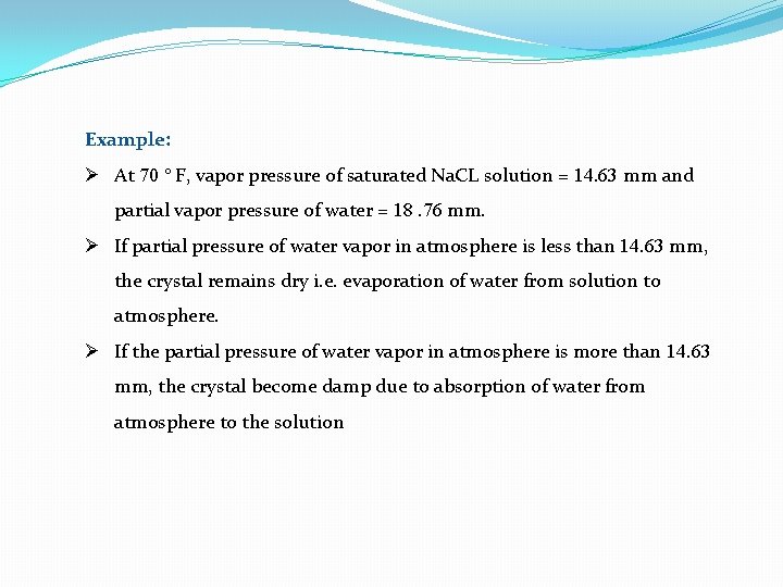 Example: Ø At 70 ° F, vapor pressure of saturated Na. CL solution = Example: Ø At 70 ° F, vapor pressure of saturated Na. CL solution =