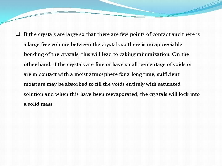 q If the crystals are large so that there are few points of contact q If the crystals are large so that there are few points of contact