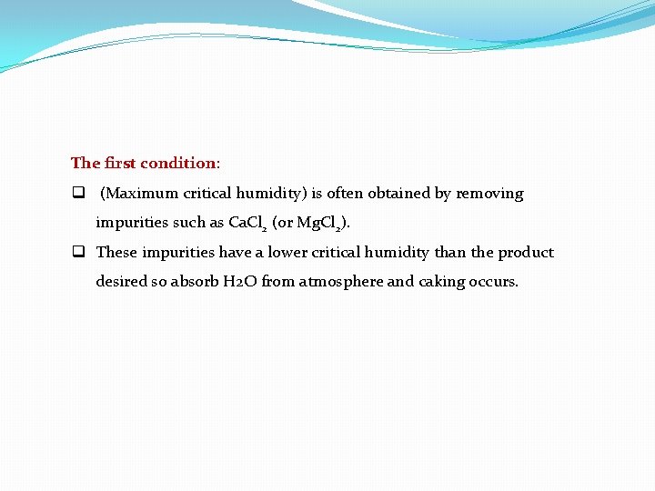 The first condition: q (Maximum critical humidity) is often obtained by removing impurities such The first condition: q (Maximum critical humidity) is often obtained by removing impurities such
