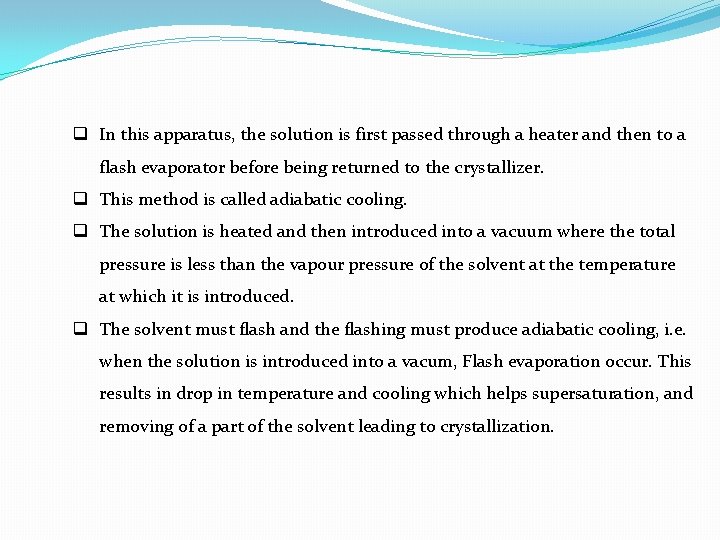 q In this apparatus, the solution is first passed through a heater and then q In this apparatus, the solution is first passed through a heater and then