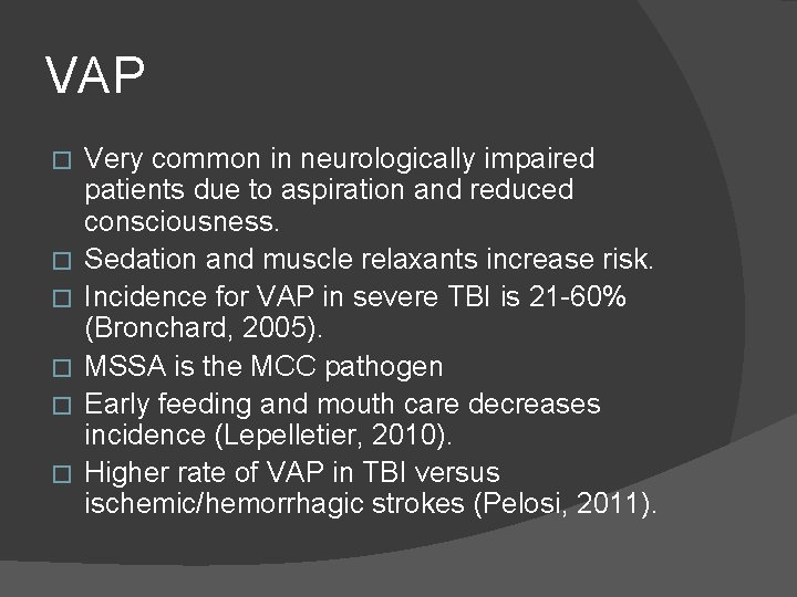VAP � � � Very common in neurologically impaired patients due to aspiration and VAP � � � Very common in neurologically impaired patients due to aspiration and