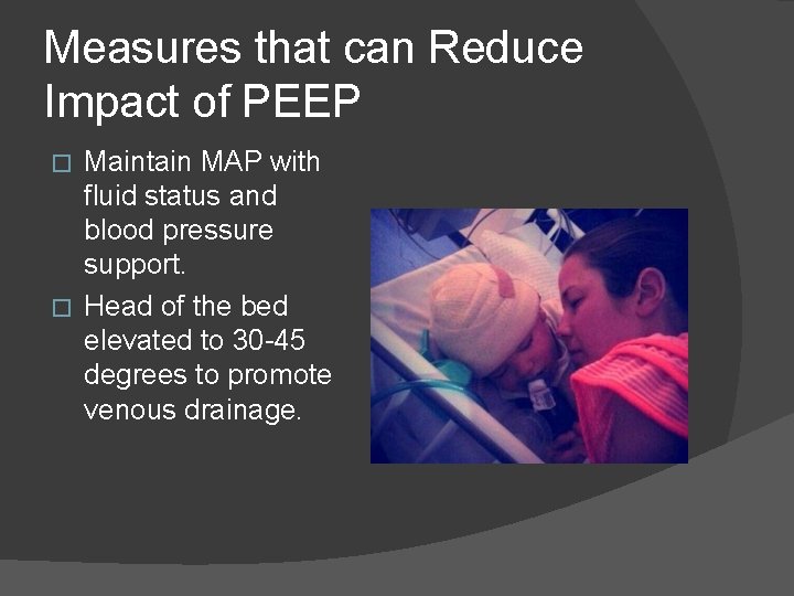 Measures that can Reduce Impact of PEEP Maintain MAP with fluid status and blood Measures that can Reduce Impact of PEEP Maintain MAP with fluid status and blood