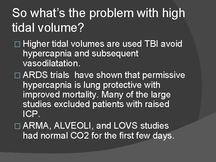 So what’s the problem with high tidal volume? � Higher tidal volumes are used So what’s the problem with high tidal volume? � Higher tidal volumes are used