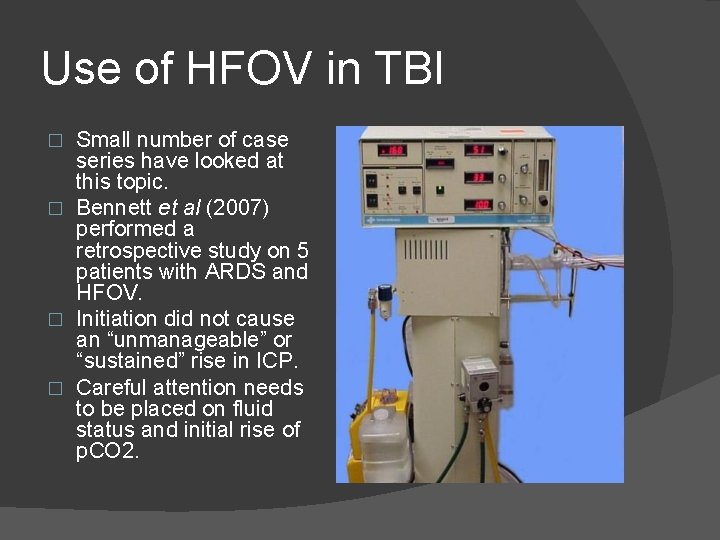 Use of HFOV in TBI Small number of case series have looked at this Use of HFOV in TBI Small number of case series have looked at this